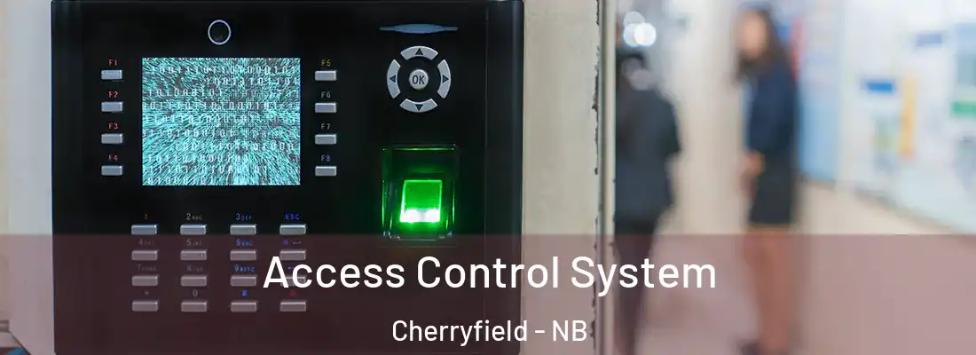  Access Control System Cherryfield - NB