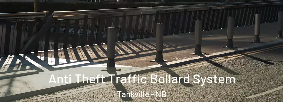 Anti Theft Traffic Bollard System Tankville - NB