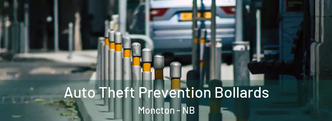  Auto Theft Prevention Bollards Moncton - NB