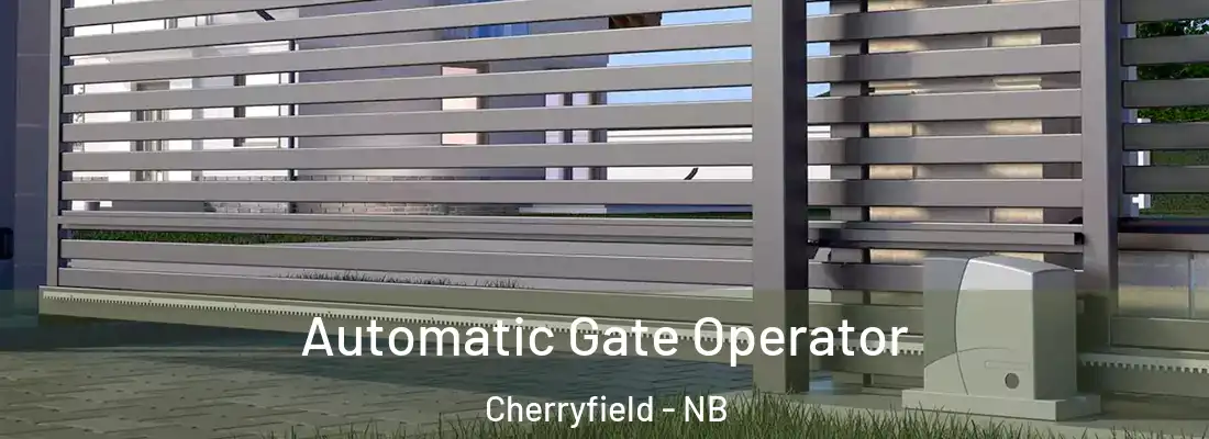  Automatic Gate Operator Cherryfield - NB