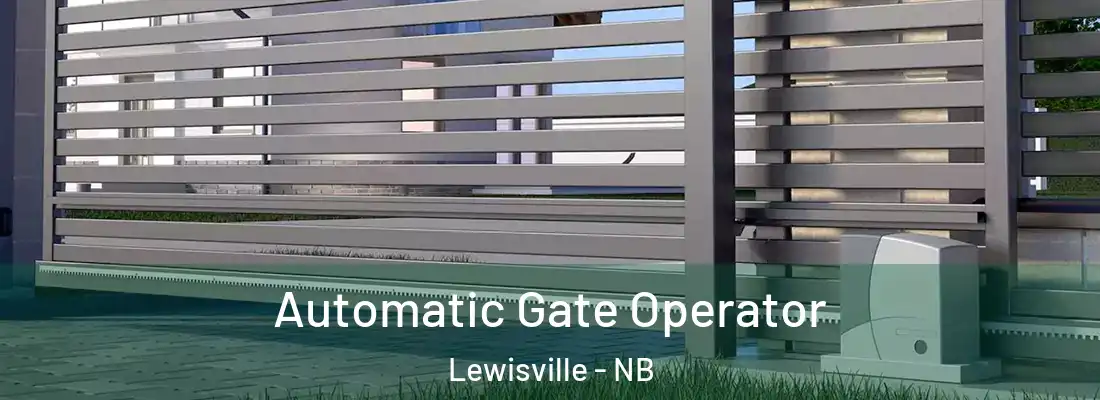  Automatic Gate Operator Lewisville - NB