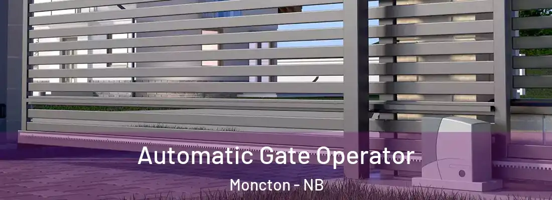  Automatic Gate Operator Moncton - NB