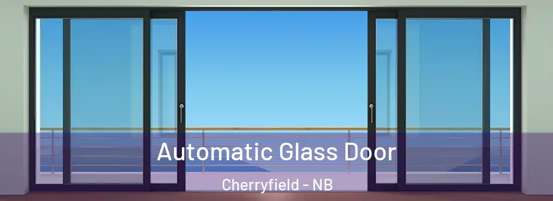  Automatic Glass Door Cherryfield - NB