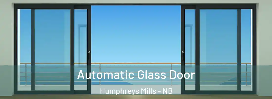  Automatic Glass Door Humphreys Mills - NB