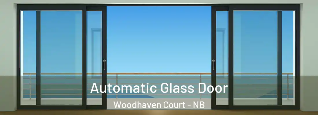  Automatic Glass Door Woodhaven Court - NB