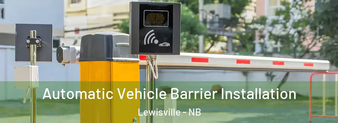  Automatic Vehicle Barrier Installation Lewisville - NB