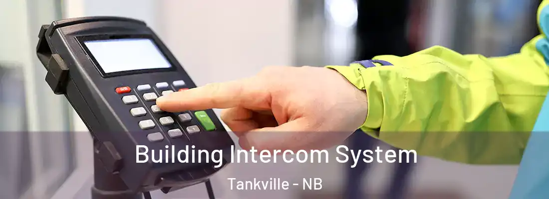  Building Intercom System Tankville - NB