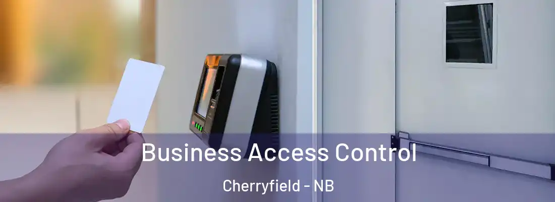  Business Access Control Cherryfield - NB