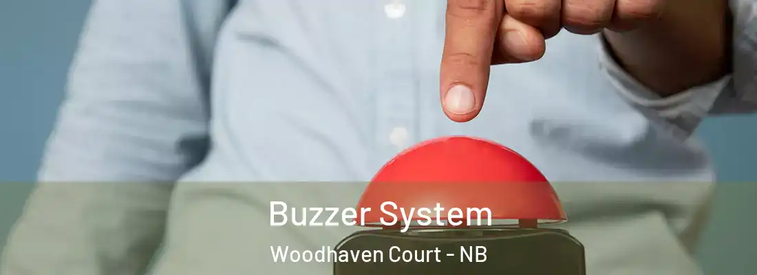  Buzzer System Woodhaven Court - NB