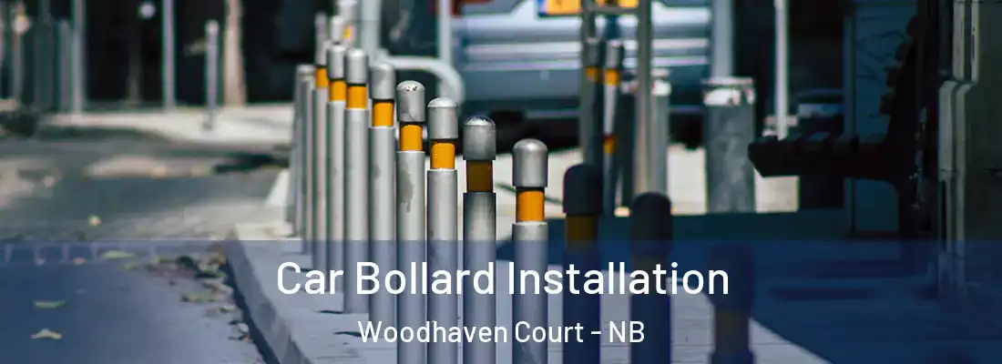 Car Bollard Installation Woodhaven Court - NB