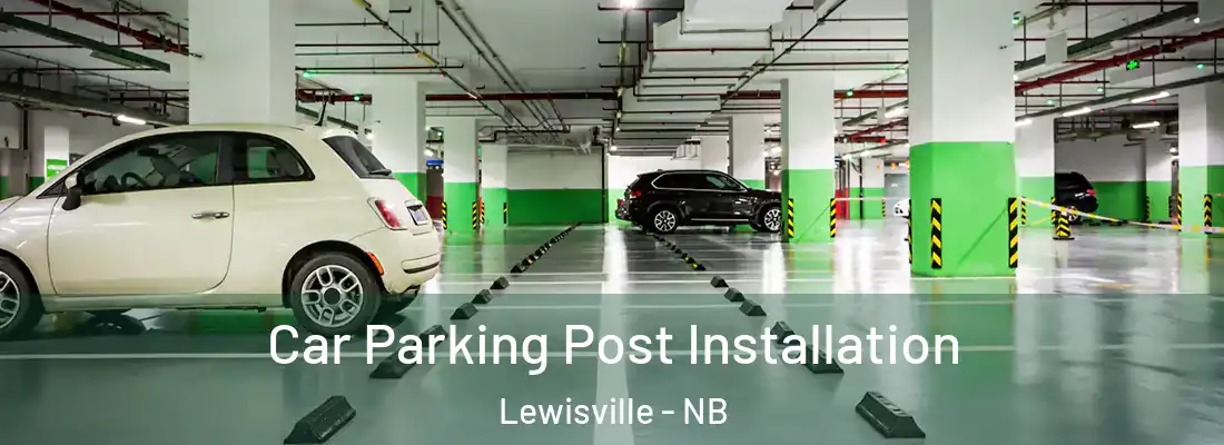  Car Parking Post Installation Lewisville - NB
