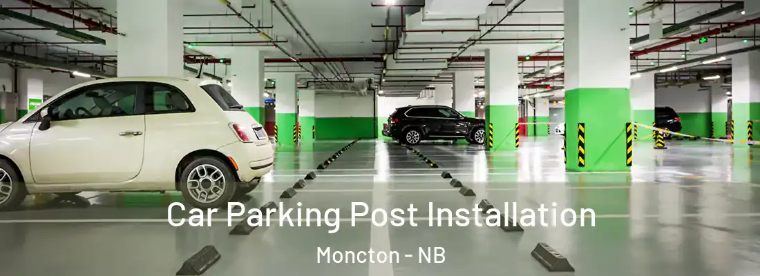  Car Parking Post Installation Moncton - NB