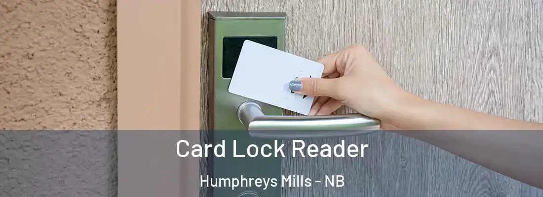  Card Lock Reader Humphreys Mills - NB