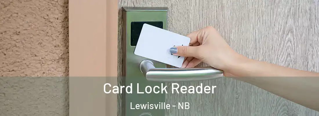  Card Lock Reader Lewisville - NB
