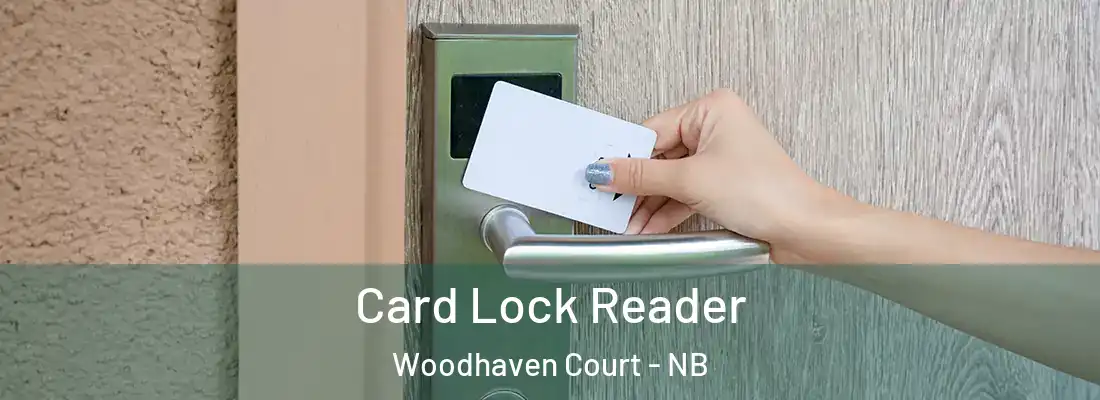  Card Lock Reader Woodhaven Court - NB