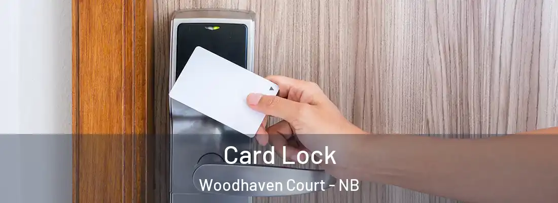  Card Lock Woodhaven Court - NB
