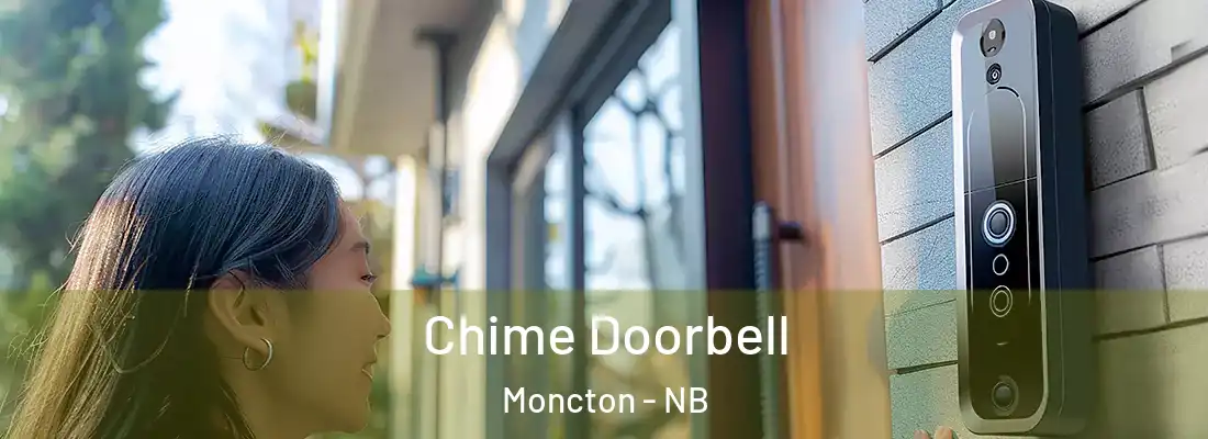  Chime Doorbell Moncton - NB