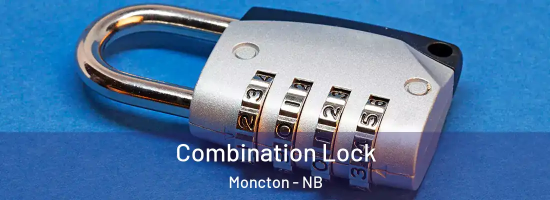  Combination Lock Moncton - NB