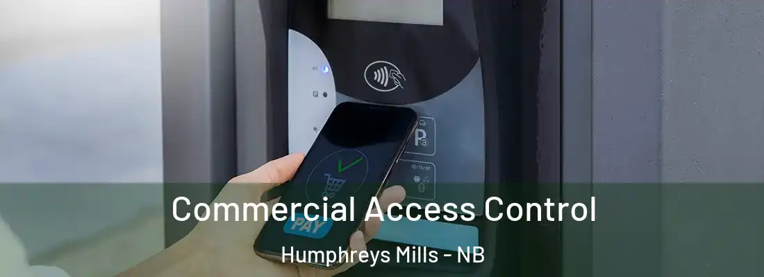  Commercial Access Control Humphreys Mills - NB