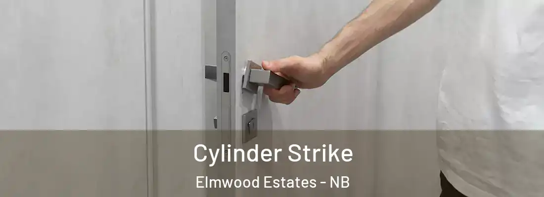  Cylinder Strike Elmwood Estates - NB