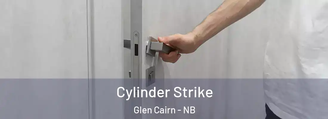  Cylinder Strike Glen Cairn - NB