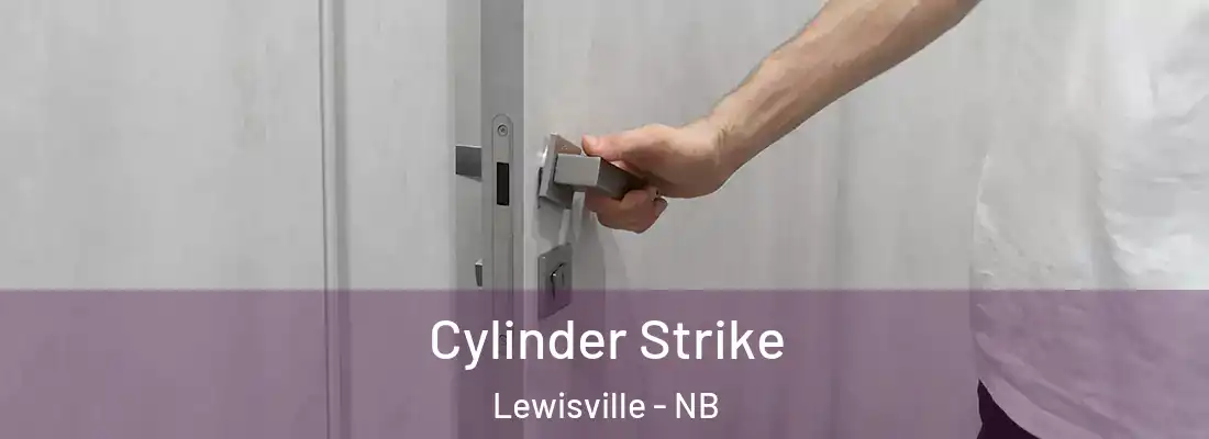  Cylinder Strike Lewisville - NB