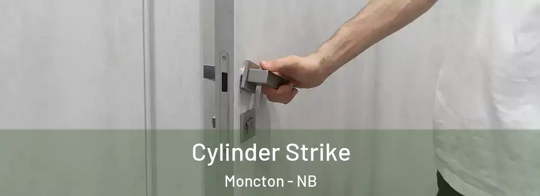  Cylinder Strike Moncton - NB
