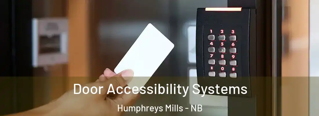  Door Accessibility Systems Humphreys Mills - NB