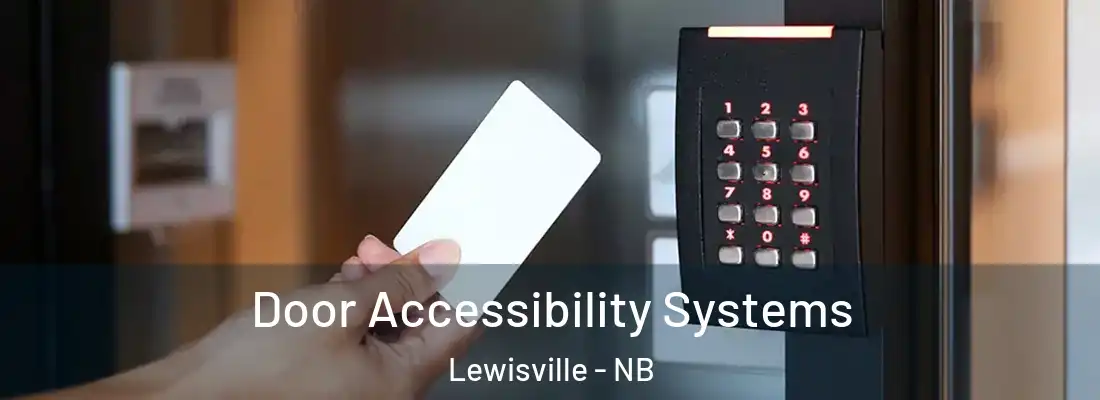  Door Accessibility Systems Lewisville - NB