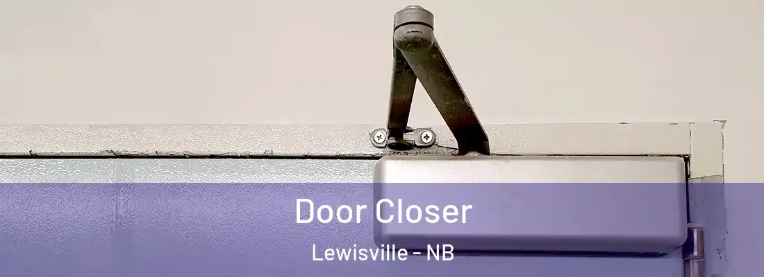 Door Closer Lewisville - NB