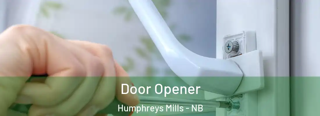  Door Opener Humphreys Mills - NB