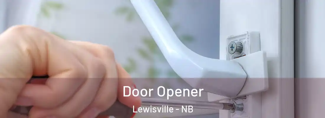  Door Opener Lewisville - NB