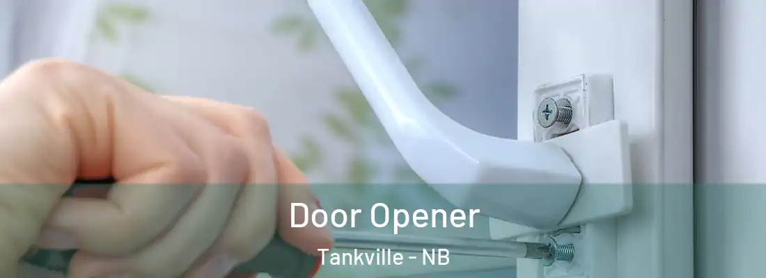  Door Opener Tankville - NB