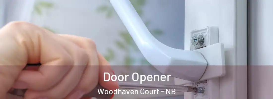  Door Opener Woodhaven Court - NB