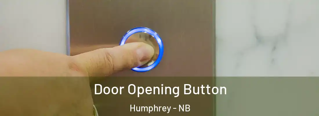  Door Opening Button Humphrey - NB