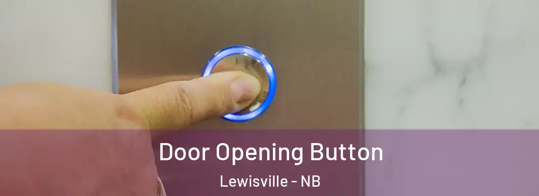  Door Opening Button Lewisville - NB