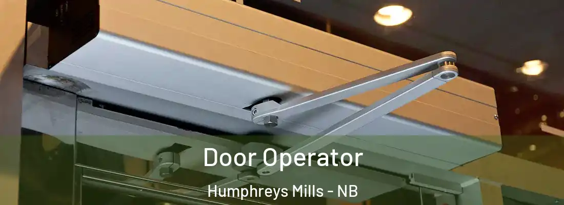  Door Operator Humphreys Mills - NB