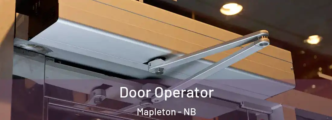  Door Operator Mapleton - NB
