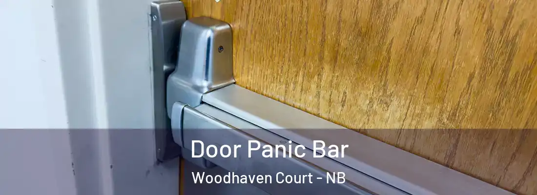  Door Panic Bar Woodhaven Court - NB