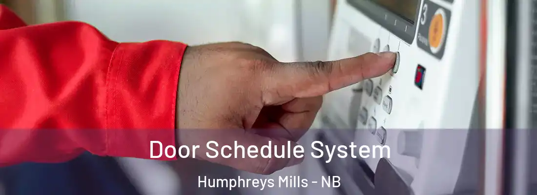  Door Schedule System Humphreys Mills - NB