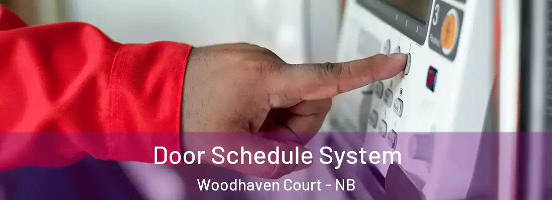  Door Schedule System Woodhaven Court - NB