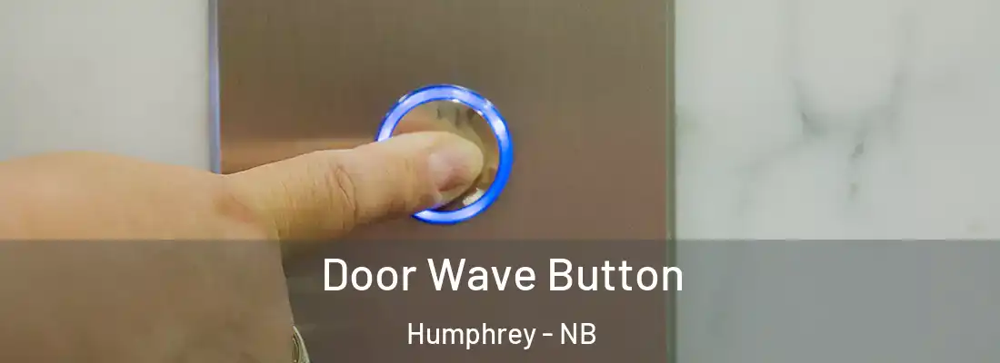  Door Wave Button Humphrey - NB