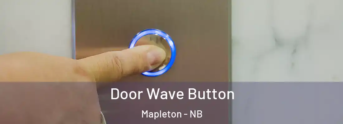  Door Wave Button Mapleton - NB