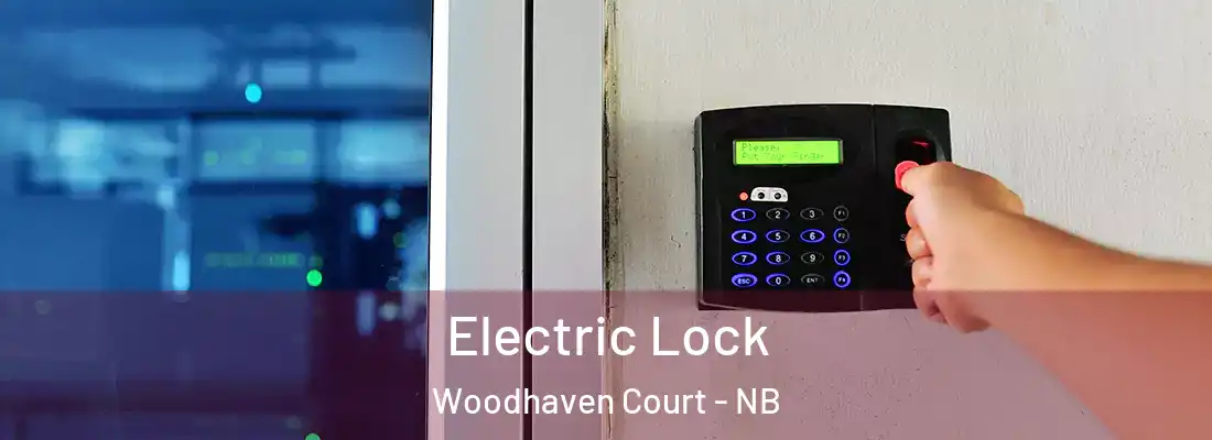  Electric Lock Woodhaven Court - NB