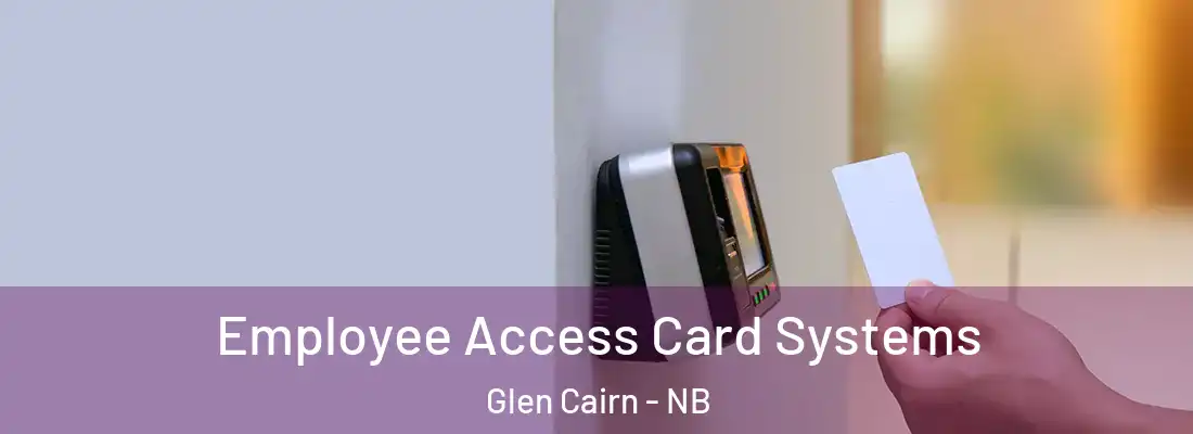  Employee Access Card Systems Glen Cairn - NB