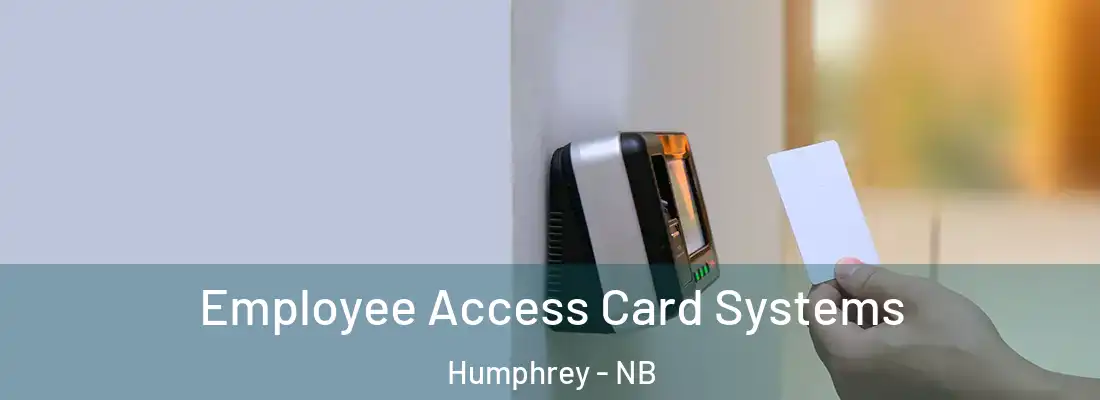  Employee Access Card Systems Humphrey - NB