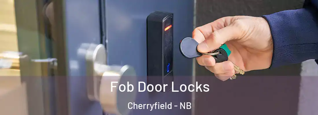  Fob Door Locks Cherryfield - NB