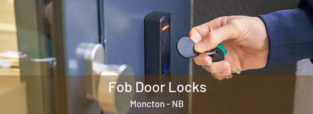  Fob Door Locks Moncton - NB