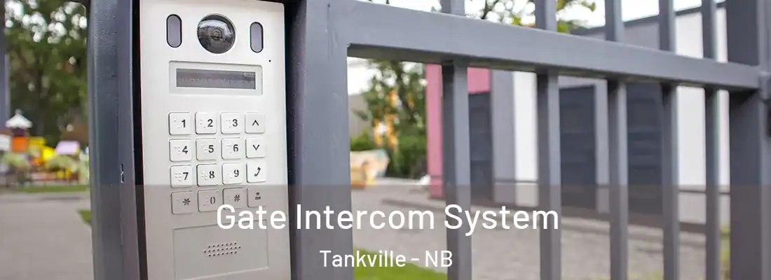  Gate Intercom System Tankville - NB