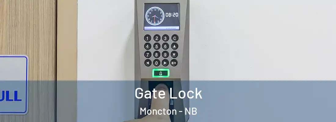  Gate Lock Moncton - NB